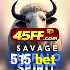 515 bet